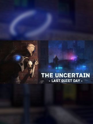 The Uncertain: Last Quiet Day Steam Key GLOBAL